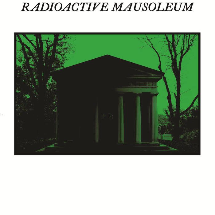 Radioactive Mausoleum