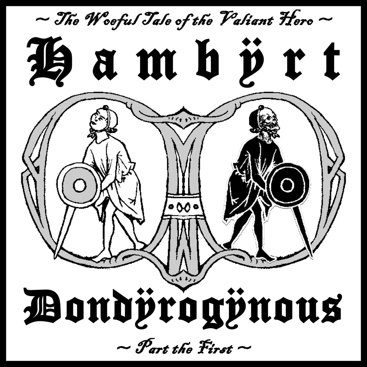 The Woeful Tale Of Hambert Donderogenous, Part The First