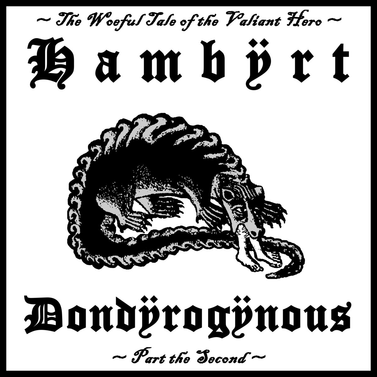 The Woeful Tale Of Hambert Donderogenous, Part The Second