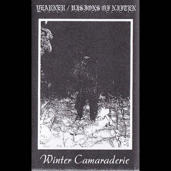 Winter Camaraderie (Split with Yearner)