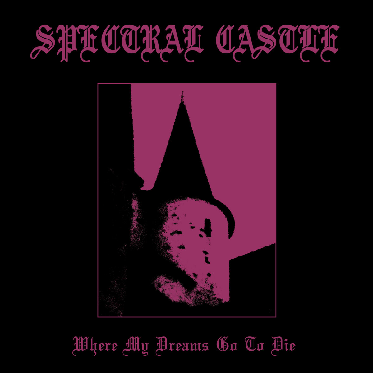 Where My Dreams Go To Die