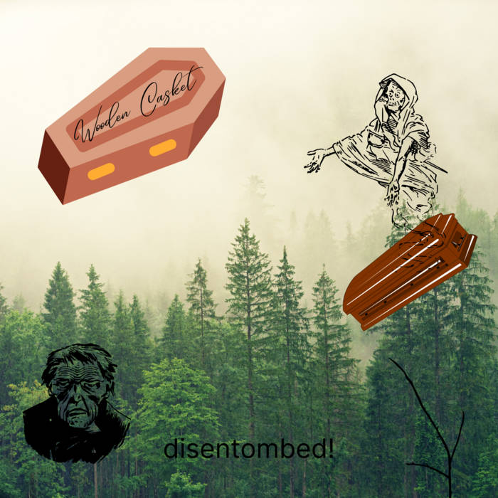 disentombed!
