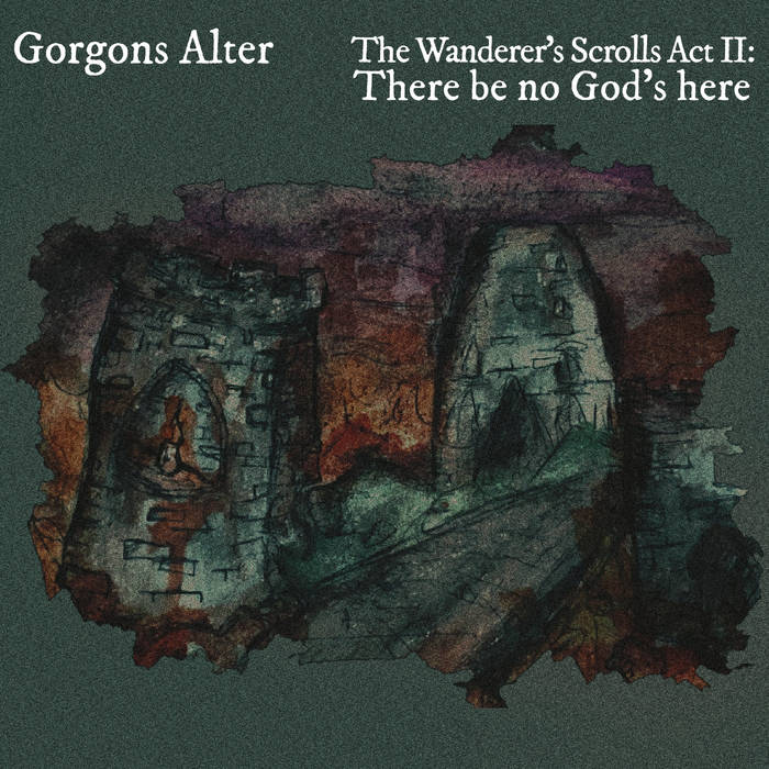 The Wanderer's Scrolls Act II: There be no God's here