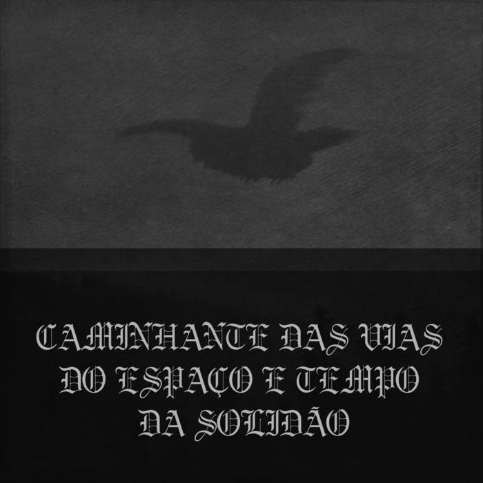 Caminhante das vias do Espa​ç​o e Tempo da Solid​ã​o (Single)