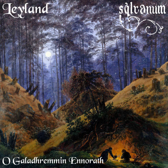 O Galadhremmin Ennorath - split w/ Leyland